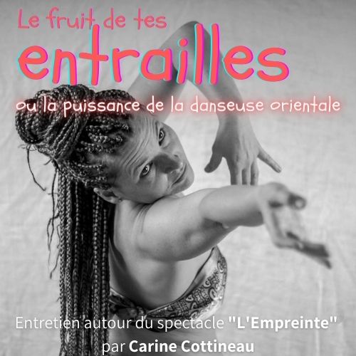 Podcast sur la puissante de la danseuse orientale